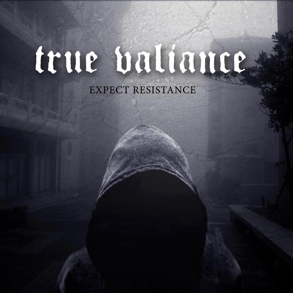 True Valiance - Expect Resistance (2012)